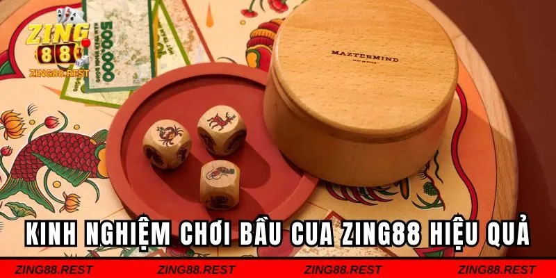 Kinh nghiệm chơi bầu cua tại Zing88 hiệu quả từ cao thủ