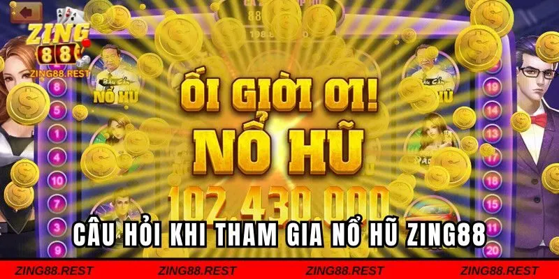 Câu hỏi hay gặp khi tham gia quay hũ