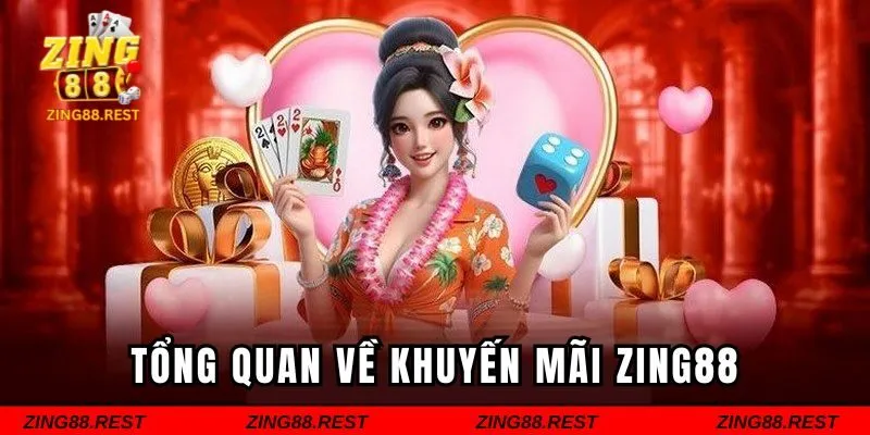 Tổng quan về chương trình khuyến mãi ZING88