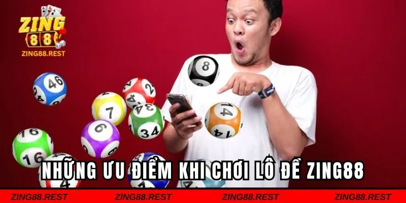 Những ưu điểm khi tham gia chơi lô đề tại Zing88