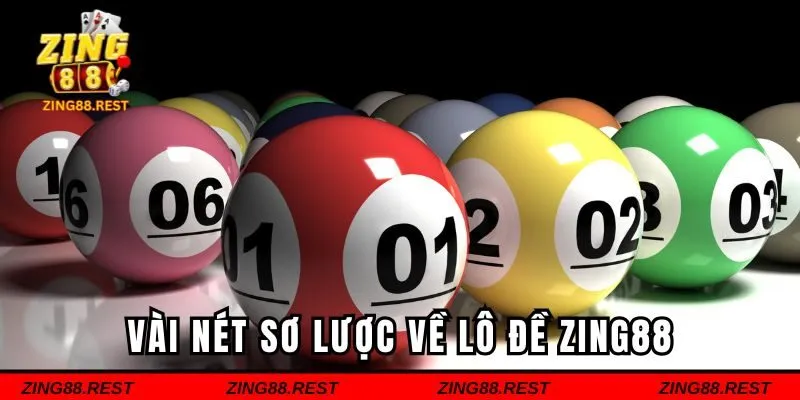 Vài nét sơ lược về lô đề tại Zing88