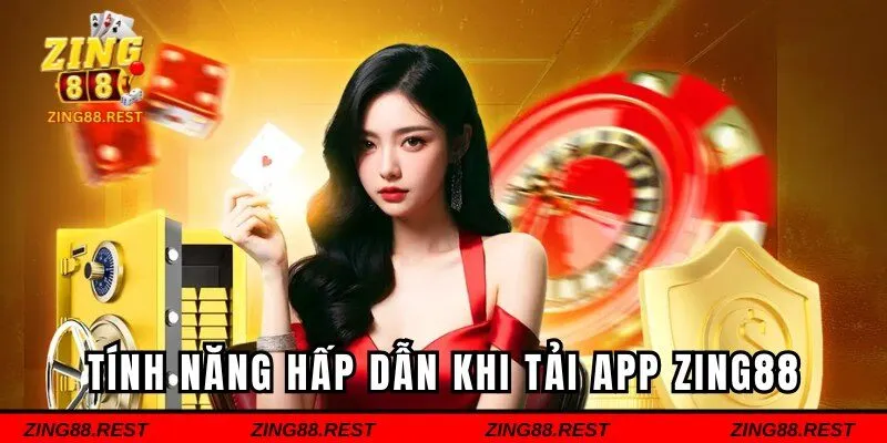 Giới thiệu về những tính năng nổi bật khi tải app Zing88