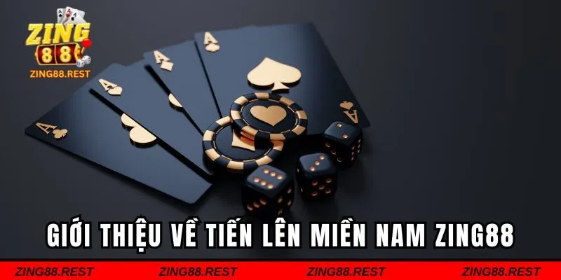 Giới thiệu sơ lược về tiến lên miền Nam tại Zing88