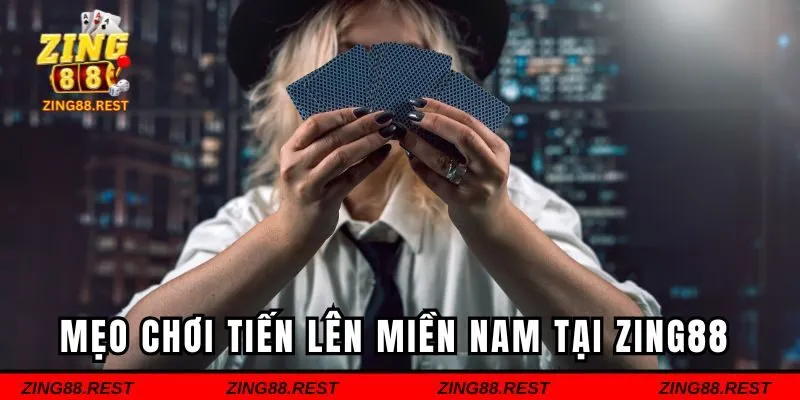 Chia sẻ mẹo chơi tiến lên miền Nam tại Zing88