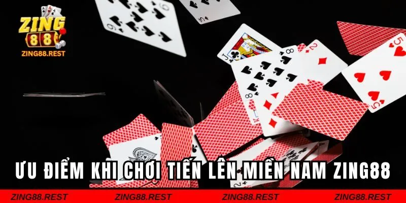 Ưu điểm nổi bật khi tham gia tiến lên miền Nam Zing88