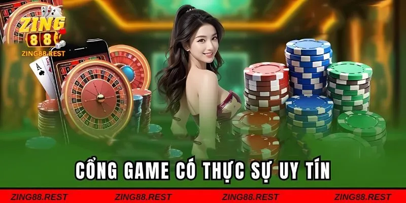 Cổng game có thực sự uy tín